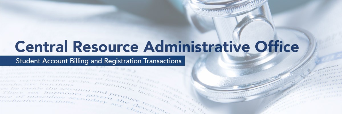 Central Resource Administrative Office - Student account billing and registration transactions